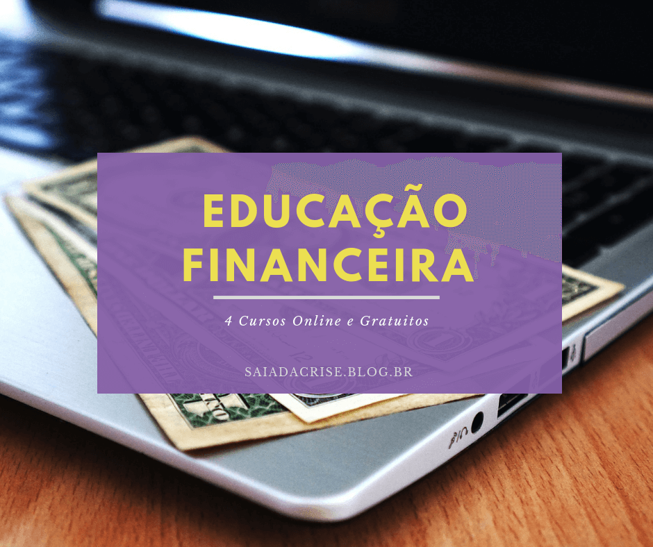 Educação Financeira - 4 Cursos Online e Gratuitos - saia da crise - milla ribeiro