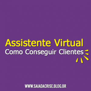 Conseguir Clientes como Assistente Virtual [ 6 TOP Dicas ]
