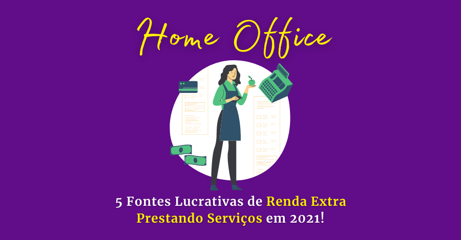 Serviços Home Office_ 5 Fontes Lucrativas de Renda Extra em Casa