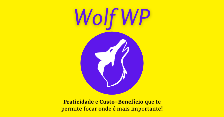 Tema Wolf WP - Praticidade e Custo-Benefício que te permite focar onde é mais importante!