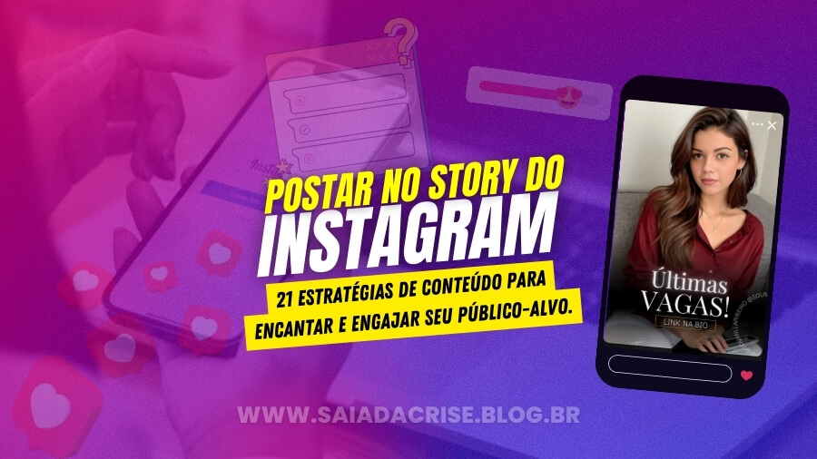 O que postar nos Stories do Instagram 7 Ideias Infalíveis! Blog Saia da Crise Milla Ribeiro
